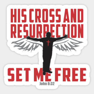 HIS CROSS AND RESURRECTION SET ME FREE Christian Bible-Inspired Design Sticker